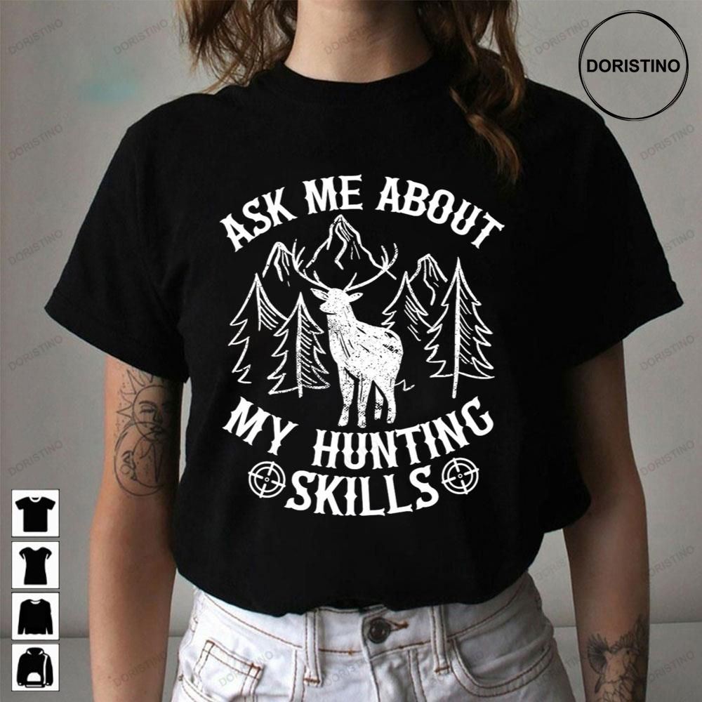 Ask Me About My Hunting Skills Limited Edition T-shirts